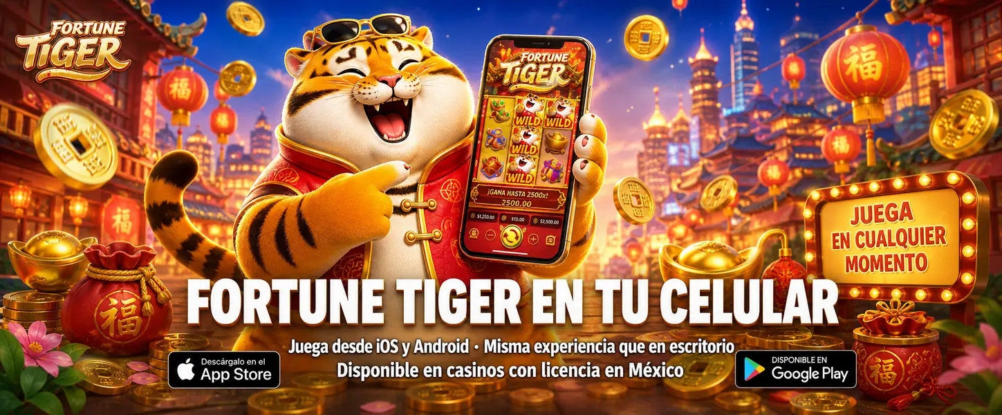 Fortune Tiger app móvil México - descarga en iOS App Store y Google Play, optimizado para Android